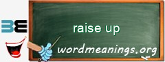 WordMeaning blackboard for raise up